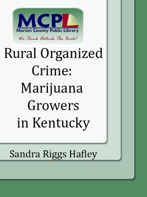 cover image of Rural Organized Crime : Marijuana Growers in Kentucky